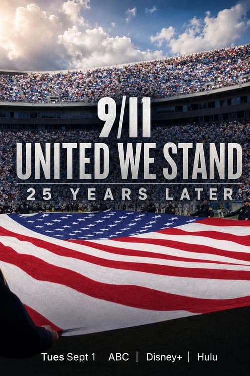 9/11: United We Stand -- 25 Years Later poster