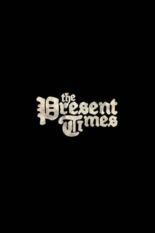 The Present Times poster