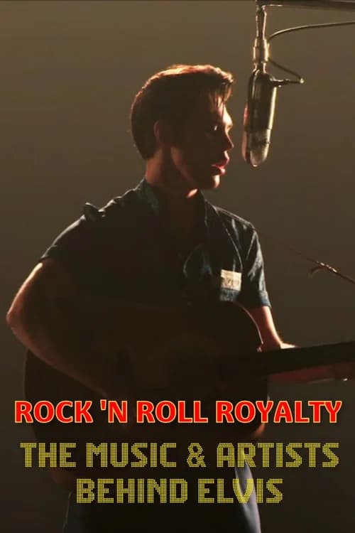 Rock 'N Roll Royalty - The Music & Artists Behind Elvis poster