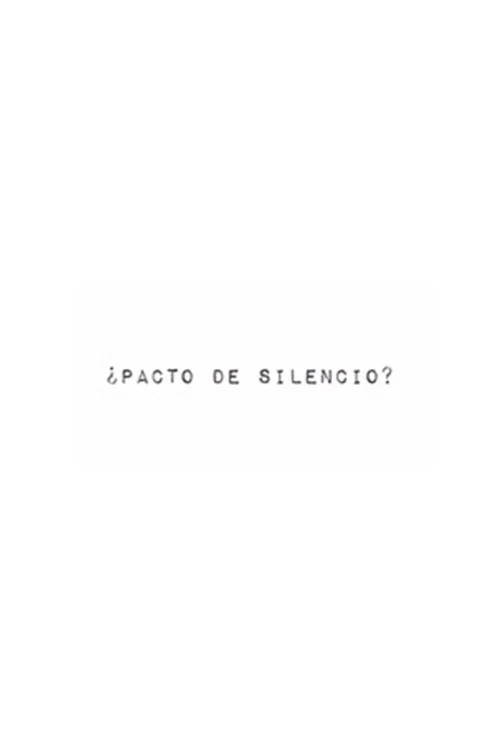 ¿Pacto de silencio? poster