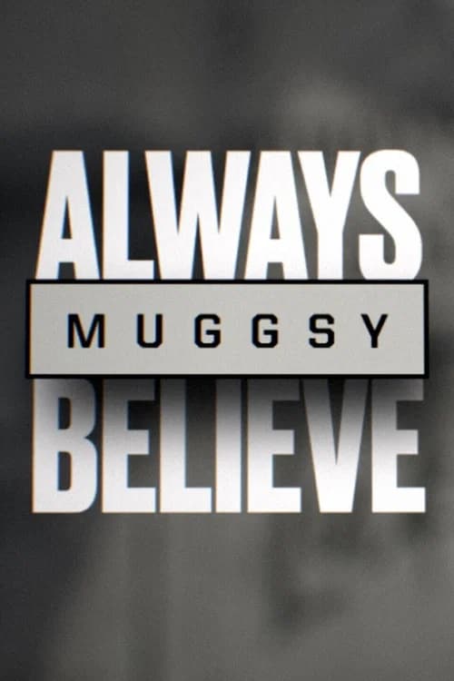 Muggsy: Always Believe poster