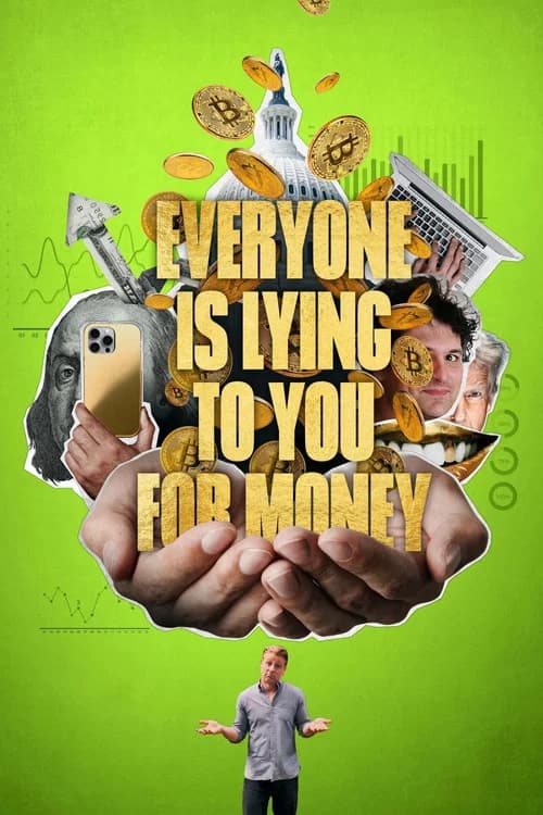 Everyone Is Lying to You for Money poster