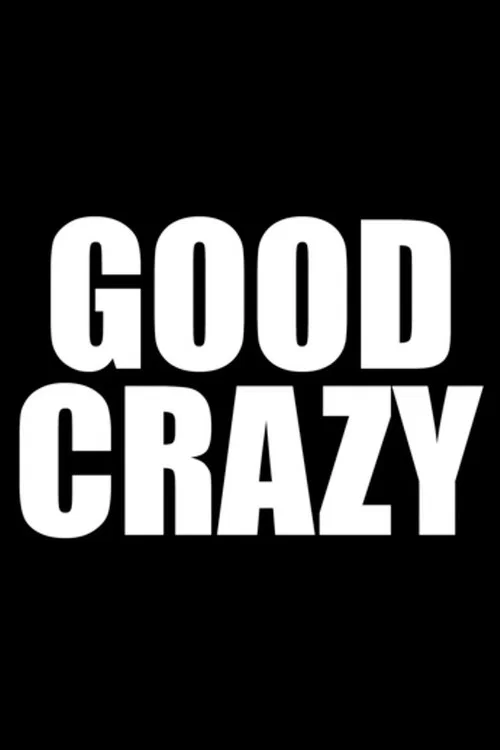 Good Crazy poster